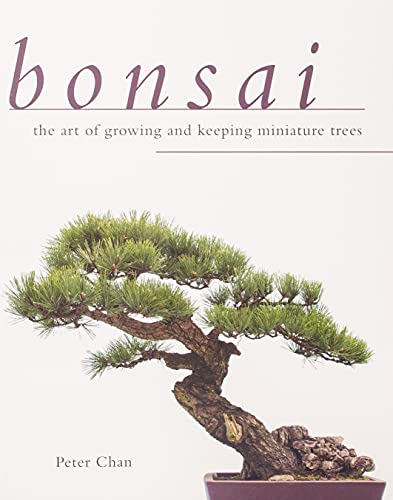 Peter Chan Art of Keeping and Growing and Miniature Trees Paperback Bonsai Book Best Bonsai Books